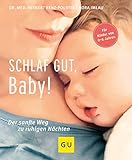 Schlaf gut, Baby!: Der sanfte Weg zu ruhigen Nächten (GU Baby)