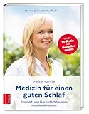 Meine sanfte Medizin für einen guten Schlaf: Einschlaf- und Durchschlafstörungen natürlich behandeln